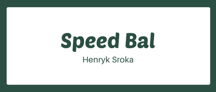 Speed Bal - Henryk Sroka