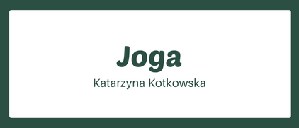Joga - Katarzyna Kotkowska