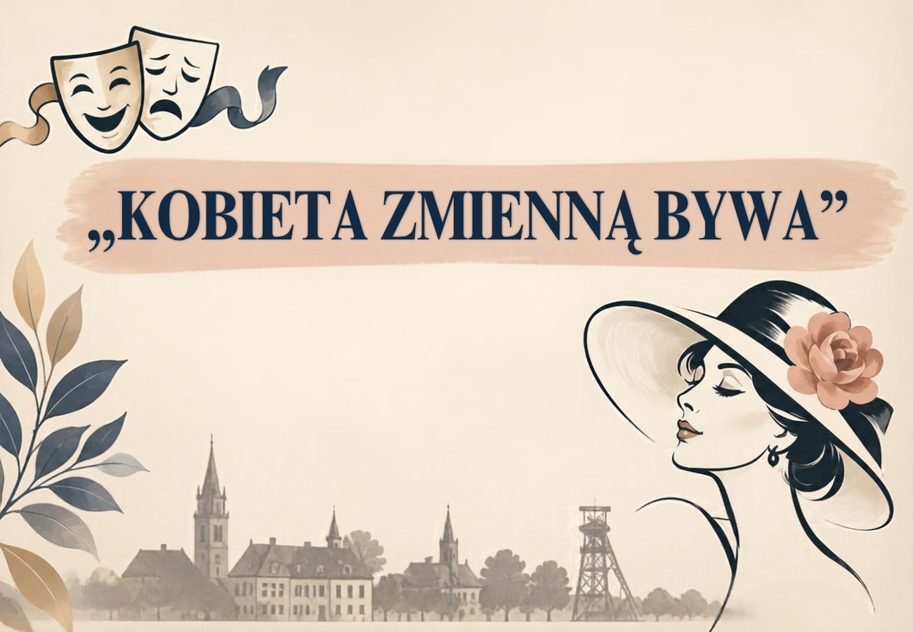 Plakat spektaklu „Kobieta zmienną jest” w Bytomiu-Miechowicach z grafiką kobiety w kapeluszu i maskami teatralnymi.